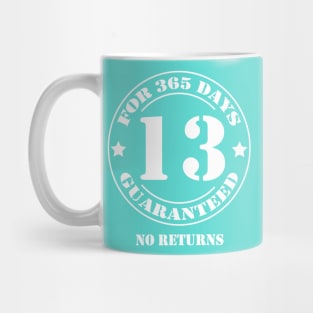 Birthday 13 for 365 Days Guaranteed Mug